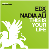 This Is Your Life (Club Mix) - EDX & Nadia Ali