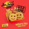 Where Did You Go? (A1 x J1 Remix) - Single