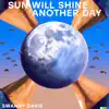 Sun Will Shine Another Day - Single album lyrics, reviews, download