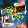 Bye Bye - Single album lyrics, reviews, download