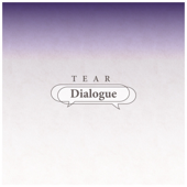 Dialogue - TEAR