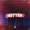 Better - Single album lyrics, reviews, download