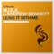 Leave It with Me (Andrew Bennett Mix) - M.I.K.E. & Andrew Bennett lyrics