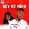 Dey my mind (feat. Emizzy) - Bayelsa Pikin lyrics