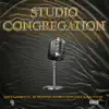 Studio Congregation (feat. LSK Wayne, Dyablo, AP Wond3r & KingTalk) - Single album lyrics, reviews, download