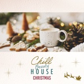 Chill Beauty House Christmas 〜おうちクリスマスを飾るおしゃれなBGM〜 artwork