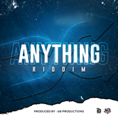 Anything Riddim - G6Production