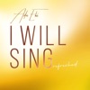 I Will Sing (Refreshed) - Single