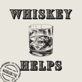 Whiskey Helps (Acoustic) artwork