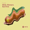 Only Sinners Survive - Single