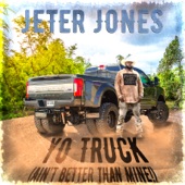 Jeter Jones - Yo Truck (Ain't Better Than Mine!)