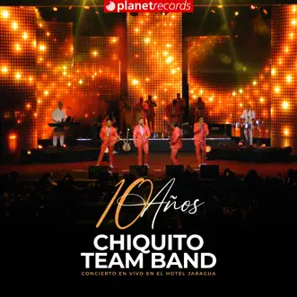 10 Años (Concierto en Vivo) by Chiquito Team Band album reviews, ratings, credits