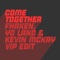 Come Together (Fhaken & Yo Land ViP Edit) - Kevin McKay lyrics