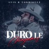 Duro Le Chingamos - Single