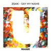 Stream & download Say My Name - Single