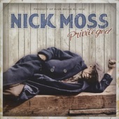 Nick Moss - Privileged At Birth