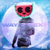 Way 2 Sexy - EP