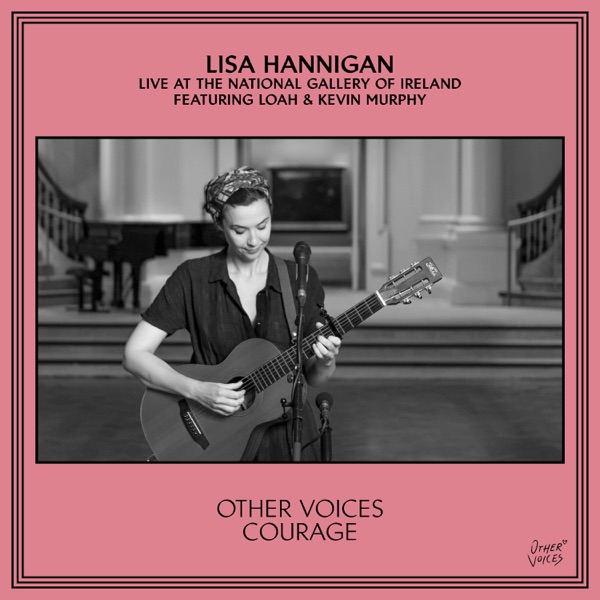 Download Lisa Hannigan Other Voices Courage Presents Lisa Album Mp3 Zip Engenharia Exercicios