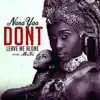 Dont Leave Me Alone - Single album lyrics, reviews, download