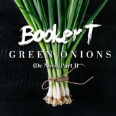 Booker T. Jones - Green Onions (House Of Onions Cut)