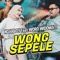 Wong Sepele (feat. Woro Widowati) - Ndarboy Genk lyrics