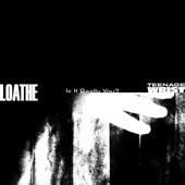 Loathe - Is It Really You?