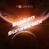 Broken (SUNSET Mix) - Single