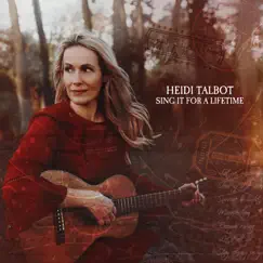Sing It for a Lifetime - Single by Heidi Talbot album reviews, ratings, credits