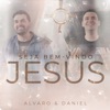 Seja Bem-Vindo Jesus - Single