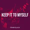 Keep It to Myself - Single album lyrics, reviews, download