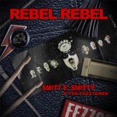 Smitt E. Smitty & The Fezztones - Rebel Rebel