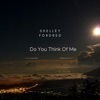 Do You Think of Me - Single