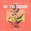 Ain't No Sunshine - Single