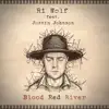 Blood Red River (feat. Justin Johnson) - Single album lyrics, reviews, download