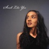 Smell Like You - Single