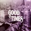 Good Times - Single