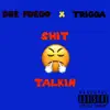 Shit talkin (feat. .Trigga) - Single album lyrics, reviews, download