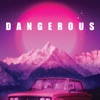 Dangerous - Single, 2023