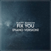 Fix You (Piano Version) - Matt Ganim