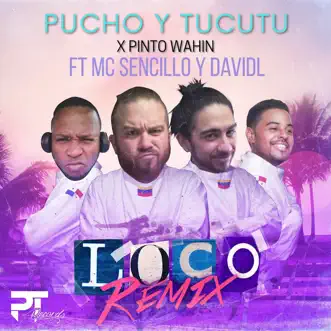 Loco (Remix) [feat. David L & MC Sencillo] by Pucho Y Tucutu & Pinto 