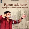 Parso Tak Heer Ajagi Tere Laad Ladawan Aali - Single