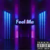 Feel me (feat. Lil Kev & Benihana Boy) - Single album lyrics, reviews, download