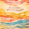 Novas Cores, Eternas Canções (Deluxe), 2023