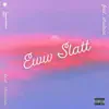 Eww Slatt - Single album lyrics, reviews, download