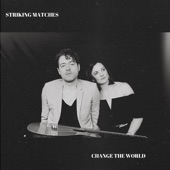 Striking Matches - Change The World - Acoustic