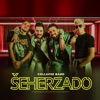 Seherzado - Single