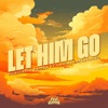 Let Him Go (feat. Lahi & Beatsbyjoel) - Single