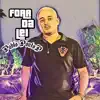 Fora da Lei (feat. Marcelo Neway, Cadence & TRIFREEZE) - Single album lyrics, reviews, download