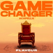 Game Changer (Acapella) artwork