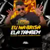 Eu na Brisa Ela Tambem - Single album lyrics, reviews, download